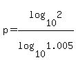 p=log%2810%2C2%29%2Flog%2810%2C1.005%29