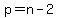 p=n-2