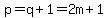 p=q%2B1=2m%2B1