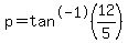 p=tan%5E-1%28++12+%2F5%29