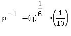 p%5E%28-1%29+=+%28q%29%5E%281%2F6%29%5E%22%22%2A%281%2F10%29