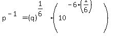 p%5E%28-1%29+=+%28q%29%5E%281%2F6%29%5E%22%22%2A%2810%5E%28-6%281%2F6%29%5E%22%22%29%29