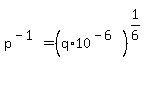 p%5E%28-1%29+=+%28q%2A10%5E%28-6%29%29%5E%281%2F6%29%5E%22%22