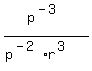 p%5E%28-3%29%2F%28p%5E%28-2%29r%5E%283%29%29