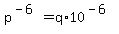p%5E%28-6%29+=+q%2A10%5E%28-6%29