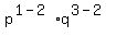 p%5E%281-2%29q%5E%283-2%29