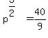 p%5E%283%2F2%29=40%2F9