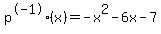 p%5E-1%28x%29+=-x%5E2+-+6+x-+7