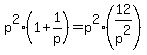 p%5E2%281%2B1%2Fp%29+=+p%5E2%2812%2Fp%5E2%29