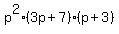 p%5E2%283p+%2B+7%29%28p+%2B+3%29