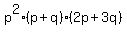 p%5E2%28p%2Bq%29%282p%2B3q%29
