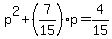 p%5E2%2B%287%2F15%29p+=+4%2F15