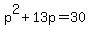 p%5E2%2B13p=30