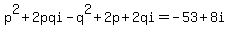 p%5E2%2B2pqi-q%5E2%2B2p%2B2qi=-53%2B8i