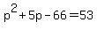 p%5E2%2B5p-66=53