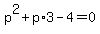 p%5E2%2Bp%2A3-4=0