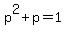 p%5E2%2Bp=1