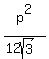 p%5E2%2F%2812sqrt%283%29%29