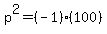p%5E2=%28-1%29%28100%29