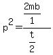 p%5E2=%282mb%2F1%29%2F%28t%2F2%29
