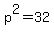 p%5E2=32