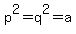 p%5E2=q%5E2=a