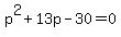 p%5E2+%2B+13p+-+30+=+0