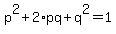 p%5E2+%2B+2%2Apq+%2B+q%5E2+=+1