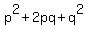 p%5E2+%2B+2pq+%2B+q%5E2