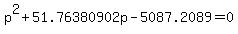 p%5E2+%2B+51.76380902p+-+5087.2089+=+0