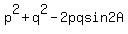 p%5E2+%2B+q%5E2+-+2pq+sin+2A