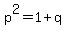 p%5E2+=+1+%2B+q+