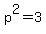 p%5E2+=+3