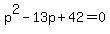 p%5E2+-+13p+%2B+42+=+0