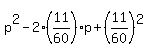 p%5E2+-+2%2A%2811%2F60%29p+%2B+%2811%2F60%29%5E2