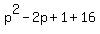 p%5E2+-+2p+%2B+1+%2B+16