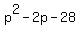p%5E2+-+2p+-+28