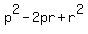 p%5E2+-+2pr+%2B+r%5E2