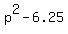 p%5E2+-+6.25