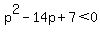 p%5E2+-14p+%2B+7+%3C+0