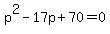 p%5E2+-17p+%2B+70+=+0