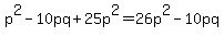 p%5E2-10pq%2B25p%5E2=26p%5E2-10pq