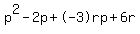 p%5E2-2p%2B-3rp%2B6r