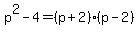 p%5E2-4=%28p%2B2%29%28p-2%29
