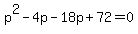 p%5E2-4p-18p%2B72=0