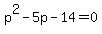 p%5E2-5p-14=0