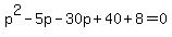 p%5E2-5p-30p%2B40%2B8=0