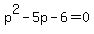 p%5E2-5p-6=0