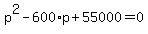 p%5E2-600%2Ap%2B55000=0