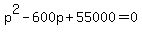 p%5E2-600p%2B55000=0